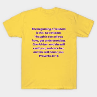 Bible Verse Proverbs 4:7-8 T-Shirt